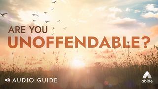 Are You Unoffendable?  1 Peter 2:7 English Standard Version 2016