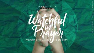 Watchful in Prayer: Preparing for the Lord's Coming Luke 21:36 English Standard Version 2016