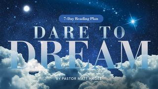 Dare to Dream Genesis 28:13-15 The Message