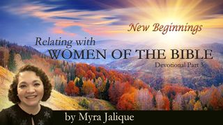 New Beginnings - Relating With Women of the Bible Part 3 Luke 2:50 New King James Version
