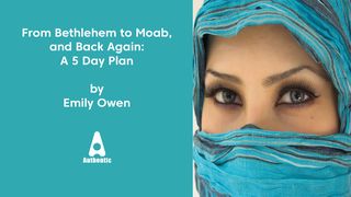 From Bethlehem to Moab, and Back Again: 5 Day Bible Plan Revelation 3:19 New Living Translation