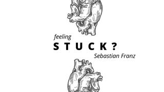 Feeling Stuck? Acts 20:33-35 The Message