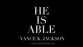 He Is Able James 4:2 King James Version