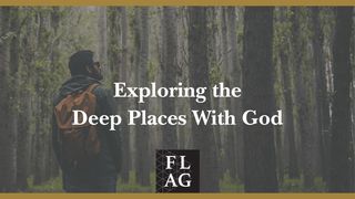 Exploring the Deep Places With God Psalms 145:6-7 The Message