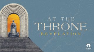 [Revelation] At The Throne Revelation 4:2-6 The Message