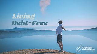 Living Debt-Free Luke 4:22 The Message