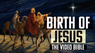 Birth of Jesus - The Video Bible Matthew 2:9-10 The Message