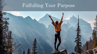 Fulfilling Your Purpose Hebrews 1:1-3 The Message