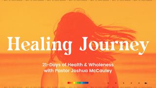 Healing Journey  Psalms 30:4-5 New International Version