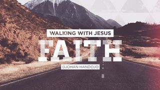 Walking With Jesus (Faith)  Philippians 1:26 New International Version