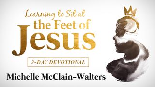 Learning to Sit at the Feet of Jesus Luke 7:36-50 New Century Version