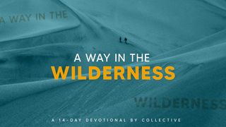 A Way In The Wilderness Jonah 4:4-8 New International Version