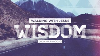 Walking With Jesus (Wisdom) Luke 16:8-9 The Message