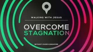 Walking With Jesus (Overcoming Stagnation) Psalms 138:8 Amplified Bible