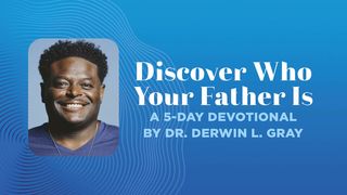 Discover Who Your Father Is Isaiah 6:9 New International Version