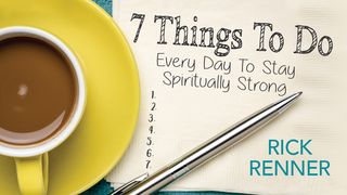 7 Things to Do Every Day to Stay Spiritually Strong Psalms 54:4 American Standard Version