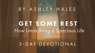 Get Some Rest: How Limits Bring a Spacious Life Exodus 20:20-21 English Standard Version 2016