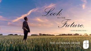 Look to the Future 1 Timothy 6:17-19 The Message