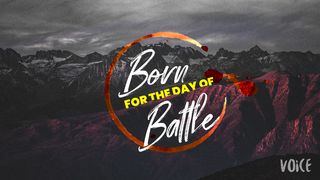 Born for the Day of Battle Psalms 18:34 Amplified Bible