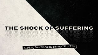 The Shock of Suffering Isaiah 43:1-2, 10-12 New International Version