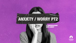 [5 Conversations With Christ] Anxiety / Worry Part 2 2 Corintios 10:4-6 Reina Valera Contemporánea