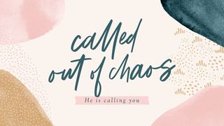 Called Out of Chaos Galatians 3:25-29 The Message