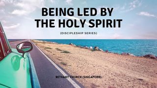 Being Led by the Holy Spirit John 14:16-21 The Passion Translation