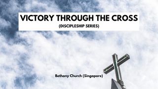 Victory Through the Cross Romans 5:3-5 The Message