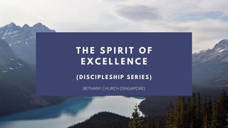 The Spirit of Excellence Daniel 6:3 New King James Version