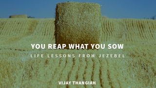 You Reap What You Sow 1 Kings 16:30-31 English Standard Version 2016