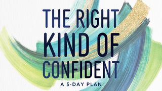 The Right Kind of Confident Luke 11:9 New American Standard Bible - NASB 1995