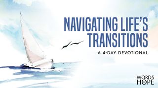 Navigating Life's Transitions Ecclesiastes 3:1-13 The Message