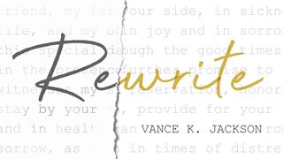Rewrite: A Marriage Devotional by Vance K. Jackson Leviticus 15:25-27 The Message