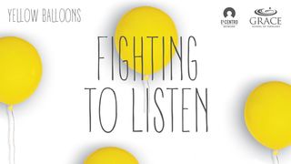 Fighting to Listen Proverbs 19:20 The Message