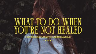 What to Do When You're Not Healed 2 Timothy 2:3-7 New Century Version
