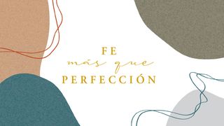 Fe, Más Que Perfección Gálatas 6:15-16 Nueva Versión Internacional - Español