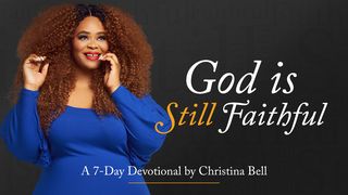 God Is Still Faithful - 7-Day Devotional by Christina Bell  Isaiah 54:13 The Passion Translation