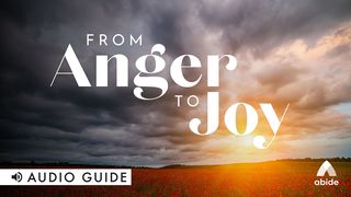 From Anger to Joy Ephesians 4:3 New Living Translation