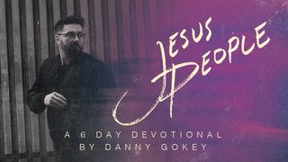 Jesus People: A 6-Day Devotional by Danny Gokey John 3:1 The Passion Translation