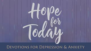 Hope for Today: Devotions for Depression & Anxiety Psalms 119:28 New International Version