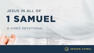 Jesus in All of 1 Samuel - A Video Devotional Psalms 119:65-72 The Message