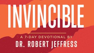 Invincible by Robert Jeffress 1 Thessalonians 4:13-15 The Passion Translation