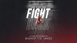 How to Get Your Fight Back Colossians 1:17-18 New King James Version