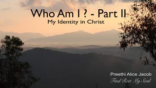 Who Am I? - Part 2 1 John 2:20-27 King James Version
