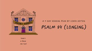 Heart Songs: Week Three | Entering God's Sanctuary (Psalm 84) Psalms 84:5 New Living Translation