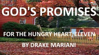 God's Promises For The Hungry Heart, Eleven Jeremiah 29:13-14 The Message