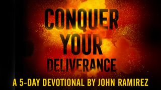 Conquer Your Deliverance: Live in Total Freedom Romans 10:9-17 New Living Translation