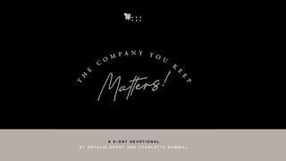 The Company You Keep Matters Amos 3:3 New Century Version