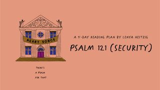 Heart Songs: Week 5 | Twenty-Four Seven (Psalm 121) Psalms 121:1-2 The Passion Translation