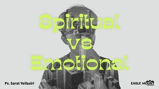 Spiritual vs Emotional 1 Thessalonians 5:19 Amplified Bible